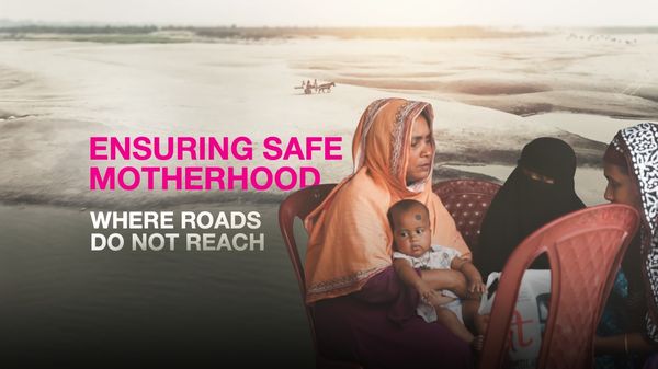 WhatsApp Image 2026-05-09 at 9.24.56 AM Ensuring safe motherhood where roads do not reach Bangladesh chars safe delivery health care